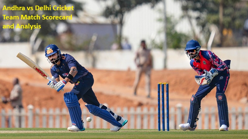 Andhra vs Delhi Cricket Team Match Scorecard